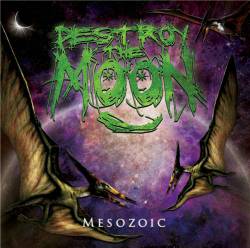 Destroy The Moon : Mesozoic